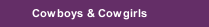 Cowboys & Cowgirls
